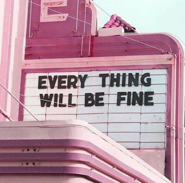 EVERYTHINGWILLBEFINE